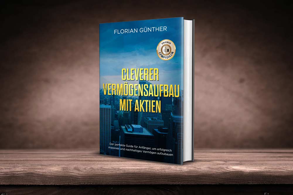 Cleverer Vermögensaufbau mit Aktien 3D Florian Günther: Cleverer Vermögensaufbau mit Aktien